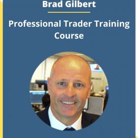 Brad Gilbert – Professional Trader Training Course