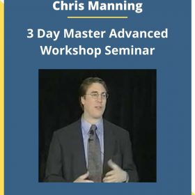 Chris Manning – 3 Day Master Advanced Workshop Seminar