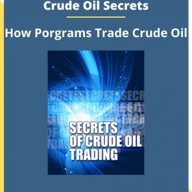 Crude Oil Secrets – How Porgrams Trade Crude Oil