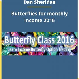 Dan Sheridan – Butterflies for monthly Income 2016