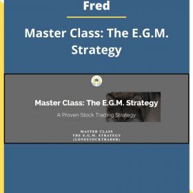 Fred – Master Class: The E.G.M. Strategy