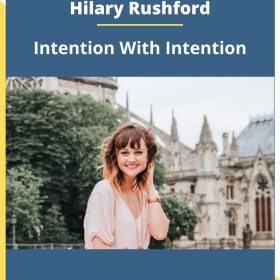 Hilary Rushford – Intention With Intention