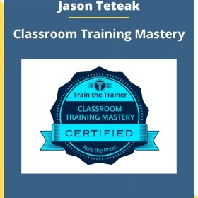 Jason Teteak – Classroom Training Mastery