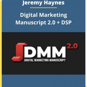 Jeremy Haynes – Digital Marketing Manuscript 2.0 + DSP