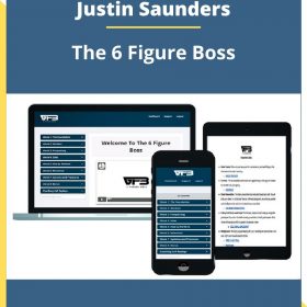 Justin Saunders – The 6 Figure Boss