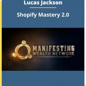 Lucas Jackson – Shopify Mastery 2.0