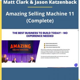 Matt Clark & Jason Katzenback – Amazing Selling Machine 11 (Complete)