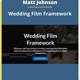 Matt Johnson – Wedding Film Framework