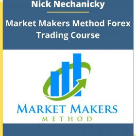 Nick Nechanicky – Market Makers Method Forex Trading Course