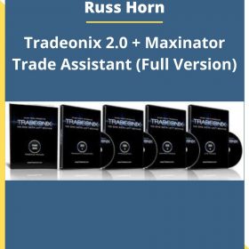 Russ Horn – Tradeonix 2.0 + Maxinator Trade Assistant (Full Version)