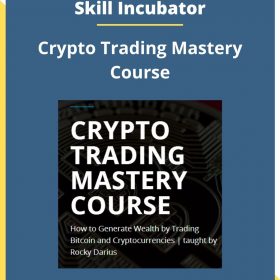 Skill Incubator – Crypto Trading Mastery Course