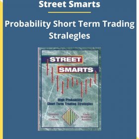 Street Smarts – Probability Short Term Trading Stralegles