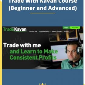 Trade With Kavan Course (Beginner and Advanced)