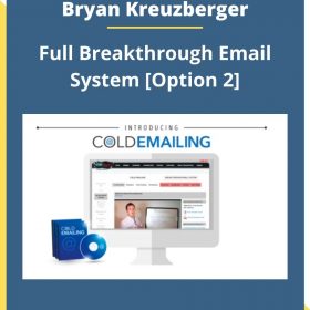 Bryan Kreuzberger – Full Breakthrough Email System [Option 2]