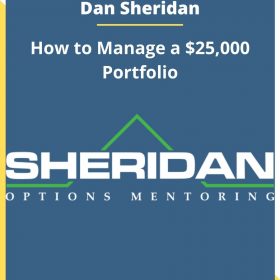 Dan Sheridan – How to Manage a $25,000 Portfolio