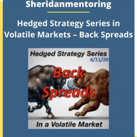 Sheridanmentoring – Hedged Strategy Series in Volatile Markets – Back Spreads