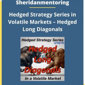 Sheridanmentoring – Hedged Strategy Series in Volatile Markets – Hedged Long Diagonals