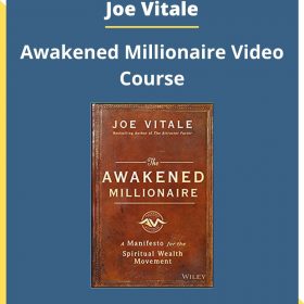 Joe Vitale – Awakened Millionaire Video Course