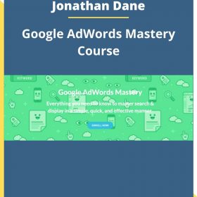 Jonathan Dane – Google AdWords Mastery Course