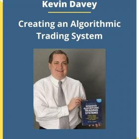 Kevin Davey – Creating an Algorithmic Trading System