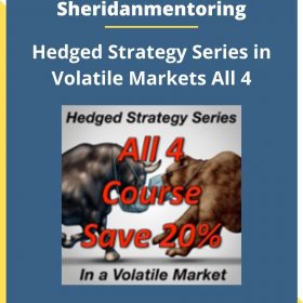 Sheridanmentoring – Hedged Strategy Series in Volatile Markets All 4