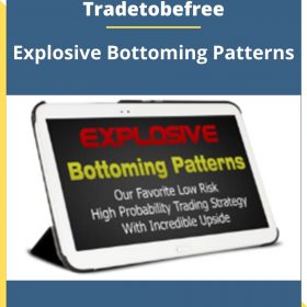 Tradetobefree – Explosive Bottoming Patterns