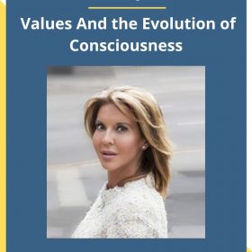 Adriana James – Values And the Evolution of Consciousness