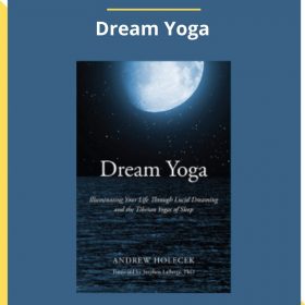 Andrew Holecek – Dream Yoga