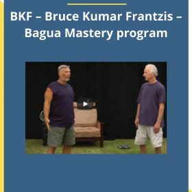 BKF – Bruce Kumar Frantzis – Bagua Mastery program