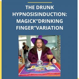 BRIAN DAVID PHILLIPS -THE DRUNK HYPNOSISINDUCTION: MAGICK“DRINKING FINGER”VARIATION