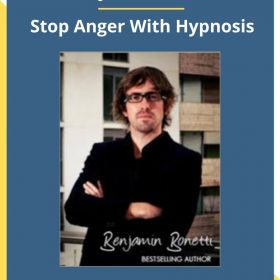 Benjamin Bonetti – Stop Anger With Hypnosis