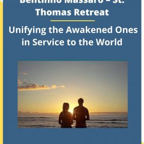 Bentinho Massaro – St. Thomas Retreat – Unifying the Awakened Ones in Service to the World