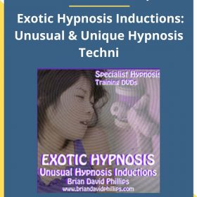 Brian David Phillips – Exotic Hypnosis Inductions: Unusual & Unique Hypnosis Techni