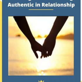 Clearing Blocks to Being Authentic in Relationship