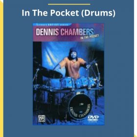 Dennis Chambers – In The Pocket (Drums)