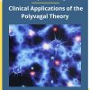 Dr. Stephen Porges – Clinical Applications of the Polyvagal Theory