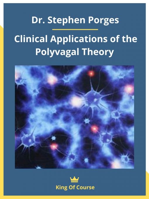 Dr. Stephen Porges – Clinical Applications of the Polyvagal Theory