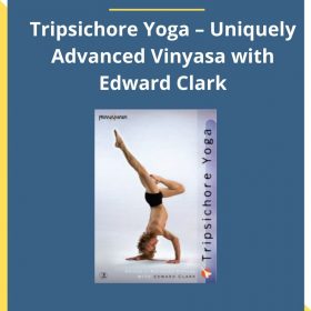 Edward Clark: Tripsichore Yoga – Uniquely Advanced Vinyasa with Edward Clark