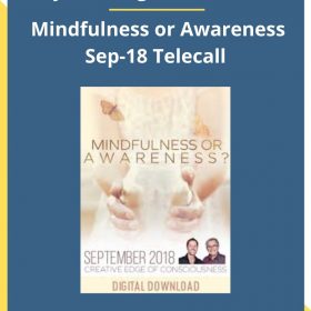 Gary M. Douglas & Dain Heer – Mindfulness or Awareness Sep-18 Telecall