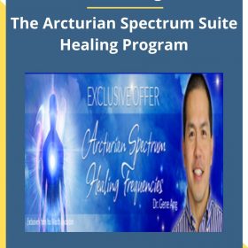 Gene Ang – The Arcturian Spectrum Suite Healing Program