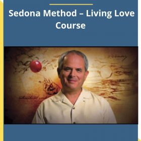 Hale Dwoskin – Sedona Method – Living Love Course