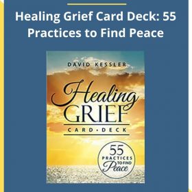 Healing Grief Card Deck: 55 Practices to Find Peace