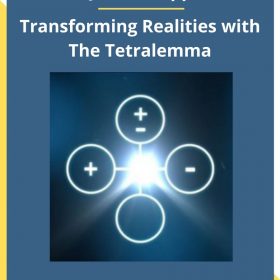 James Tripp- Transforming Realities with The Tetralemma