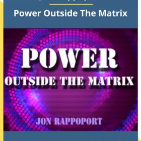 Jon Rappoport – Power Outside The Matrix