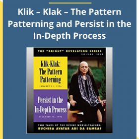 Klik – Klak – The Pattern Patterning and Persist in the In-Depth Process – Adi Da