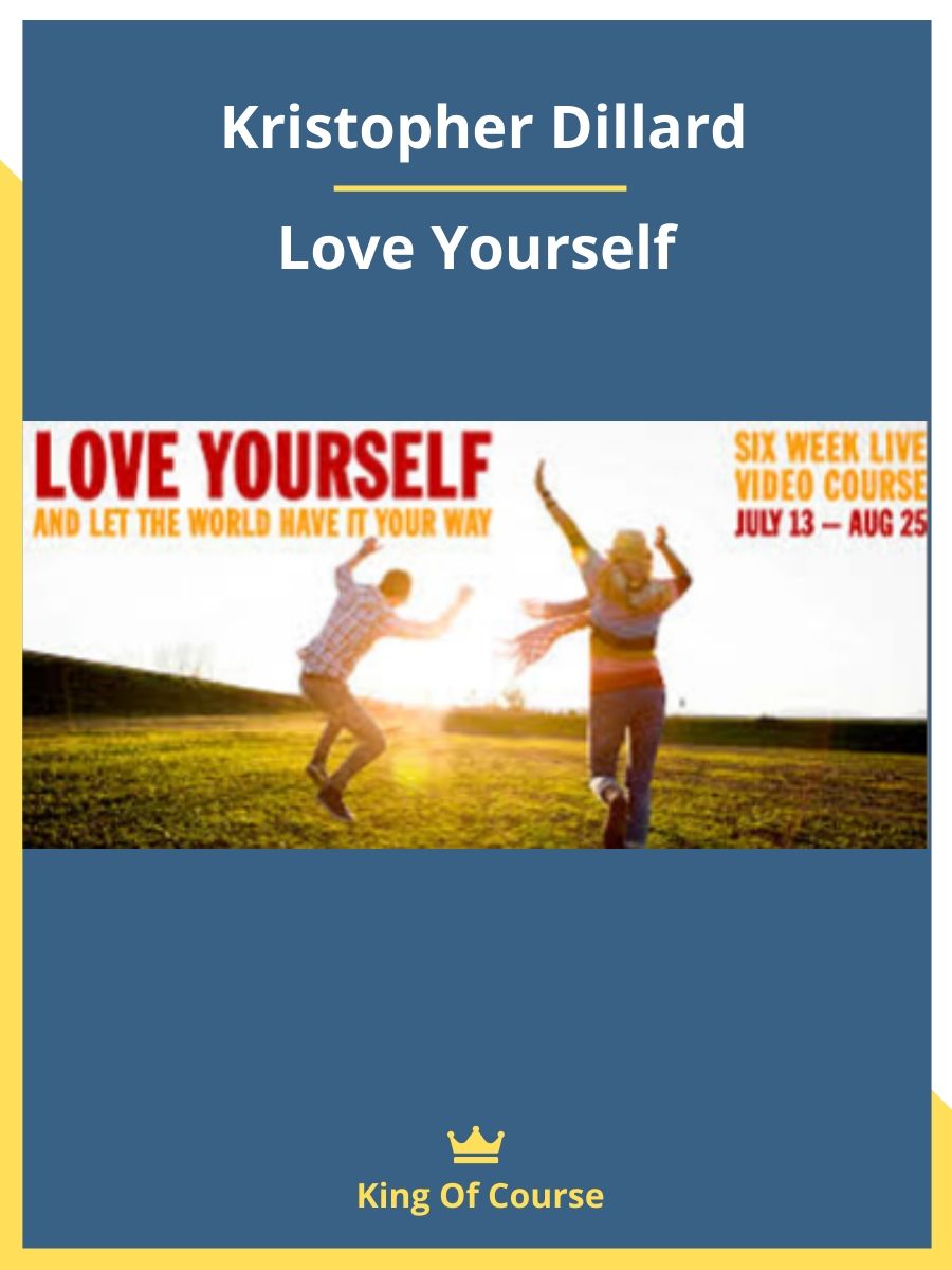 Kristopher Dillard – Love Yourself | LOADCOURSE - Best Discount Trading ...
