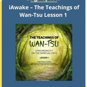 Leigh Spusta – iAwake – The Teachings of Wan-Tsu Lesson 1