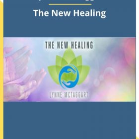 Lynne McTaggart – The New Healing