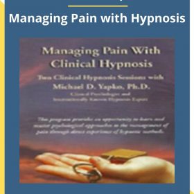 Michael Yapko – Managing Pain with Hypnosis