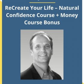 Morty Lefkoe – ReCreate Your Life – Natural Confidence Course + Money Course Bonus